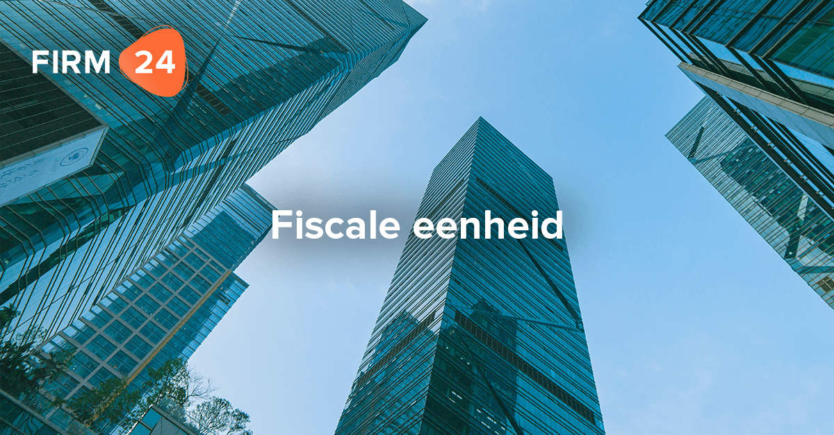 Alles over de fiscale eenheid en voordelen